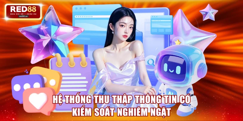Hệ thống thu thập thông tin có kiểm soát nghiêm ngặt