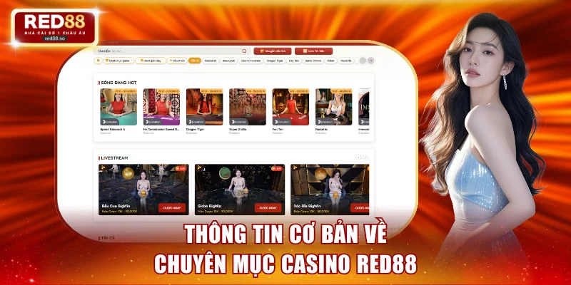 Thông tin cơ bản về chuyên mục Casino RED88
